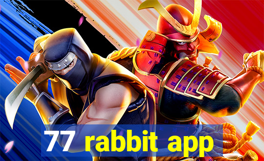 77 rabbit app